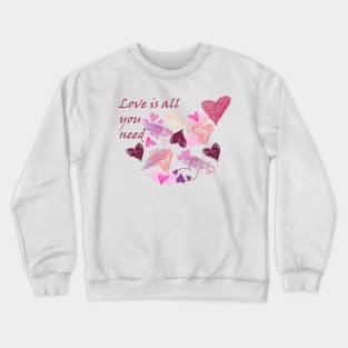 Love is all you need -multicolor hearts Crewneck Sweatshirt